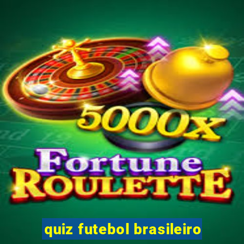 quiz futebol brasileiro