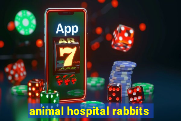 animal hospital rabbits