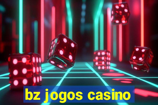 bz jogos casino