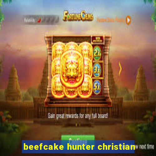 beefcake hunter christian