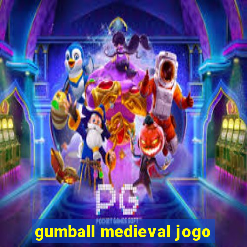 gumball medieval jogo