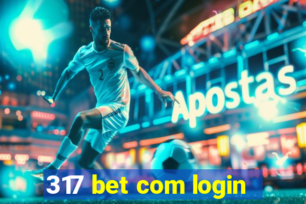 317 bet com login