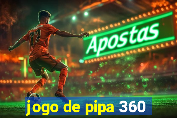 jogo de pipa 360