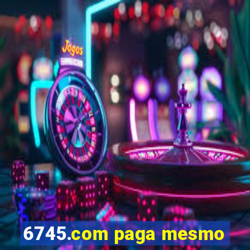 6745.com paga mesmo