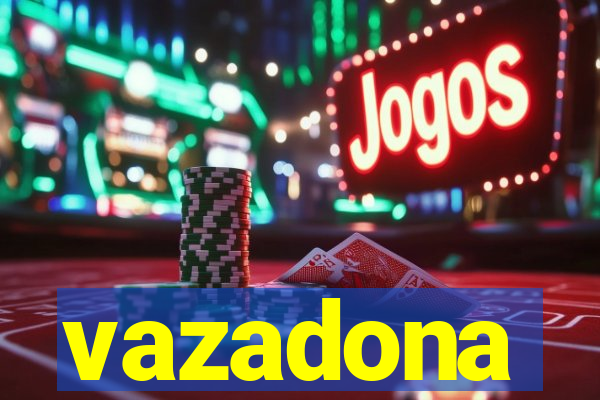 vazadona