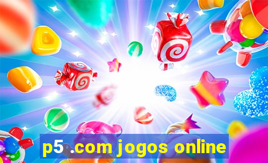 p5 .com jogos online