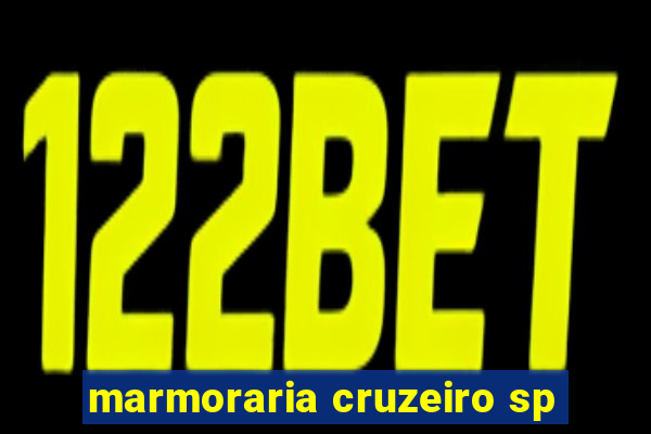 marmoraria cruzeiro sp