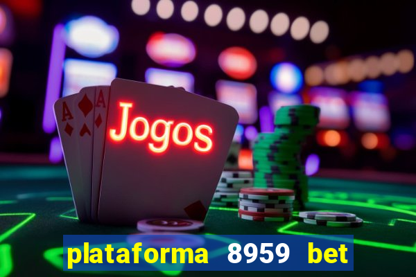 plataforma 8959 bet e confiável