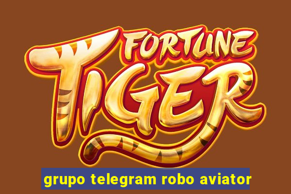 grupo telegram robo aviator