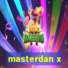 masterdan x