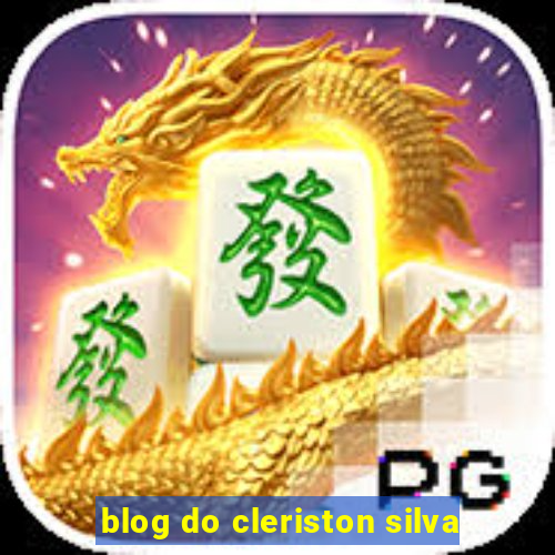 blog do cleriston silva