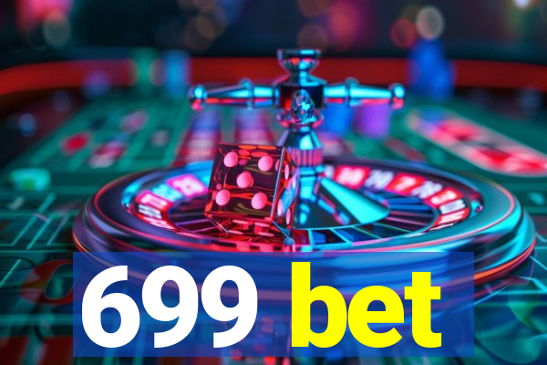 699 bet