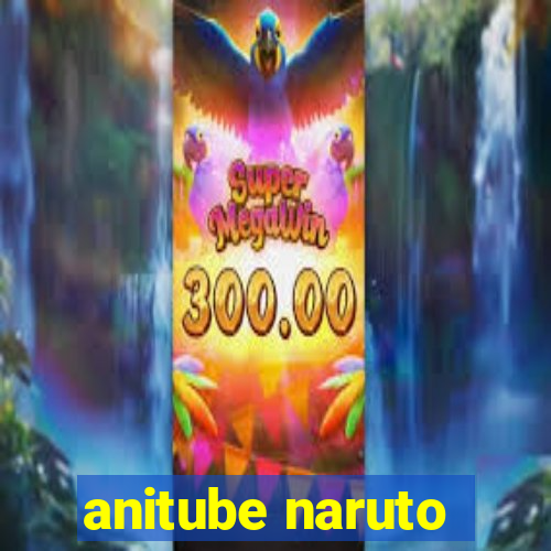 anitube naruto