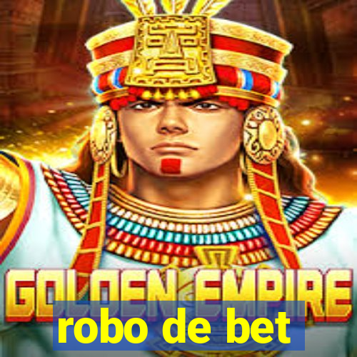 robo de bet