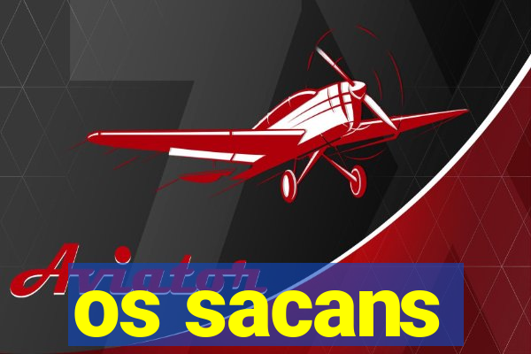 os sacans