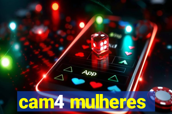 cam4 mulheres