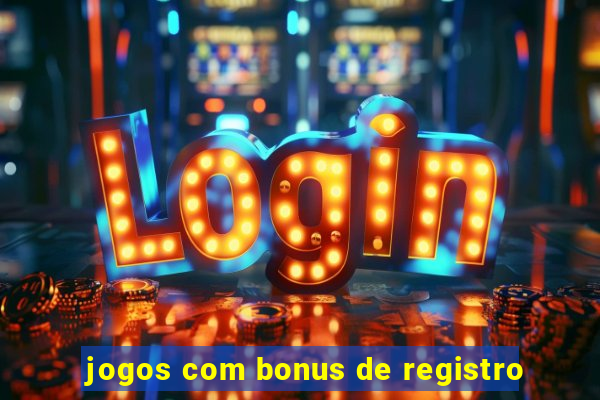 jogos com bonus de registro