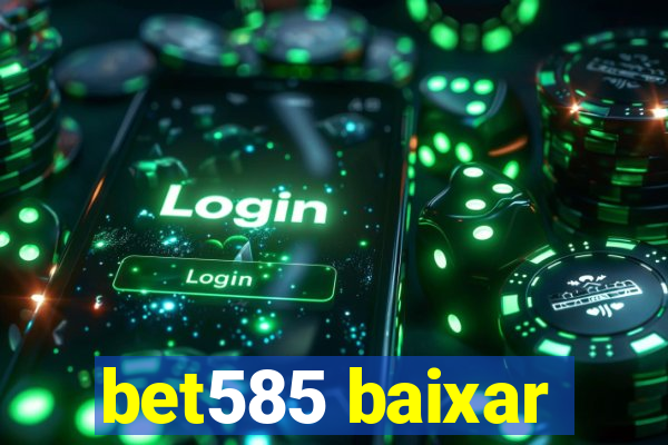 bet585 baixar