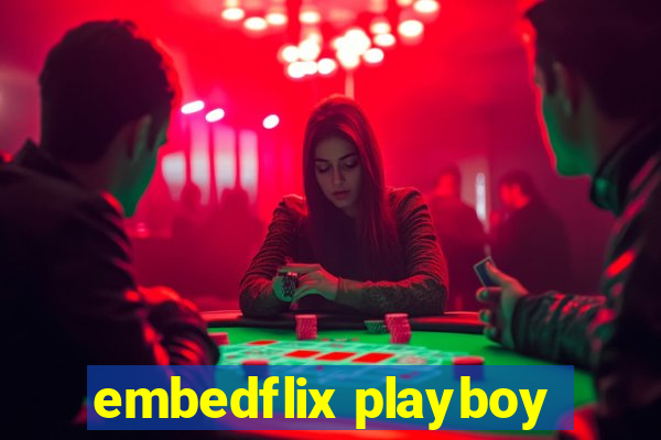 embedflix playboy