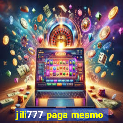 jili777 paga mesmo