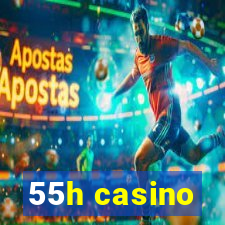 55h casino