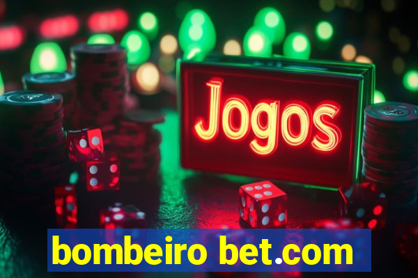 bombeiro bet.com