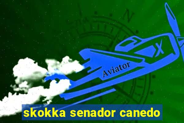 skokka senador canedo