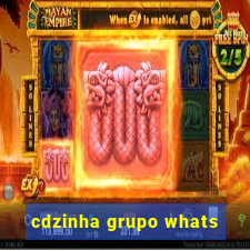 cdzinha grupo whats