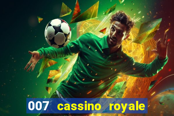 007 cassino royale dublado download