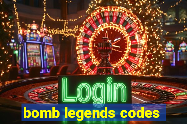 bomb legends codes