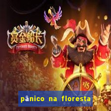 pânico na floresta 4 completo dublado mega filmes