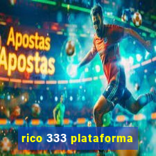 rico 333 plataforma