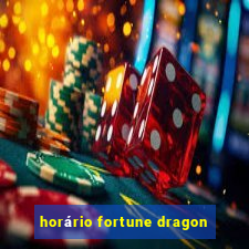 horário fortune dragon