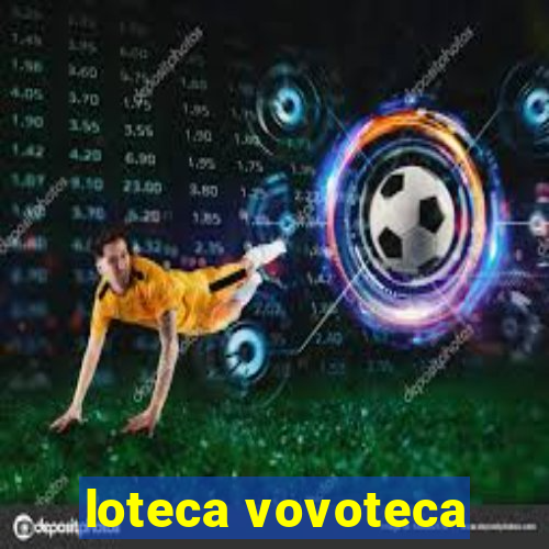 loteca vovoteca