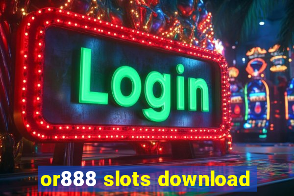 or888 slots download