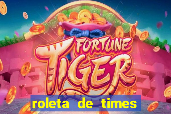 roleta de times fifa 24