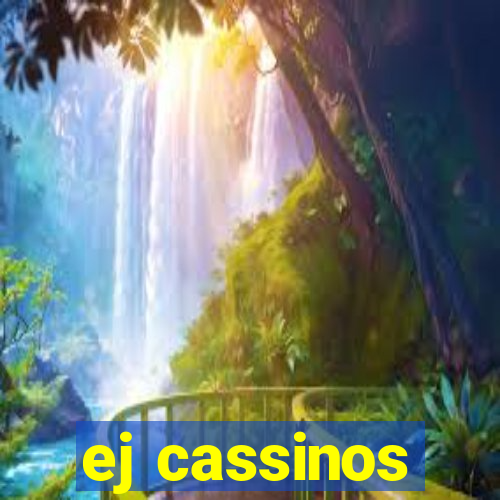 ej cassinos