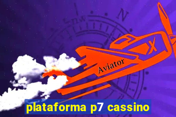 plataforma p7 cassino