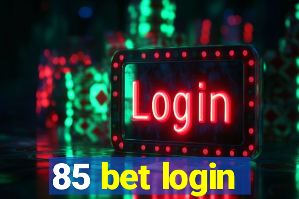 85 bet login