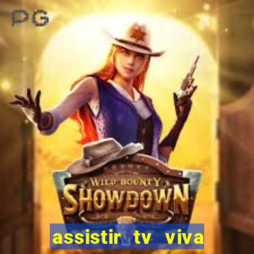 assistir tv viva online grátis