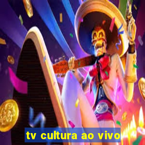 tv cultura ao vivo