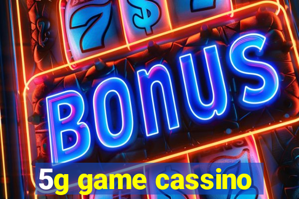 5g game cassino