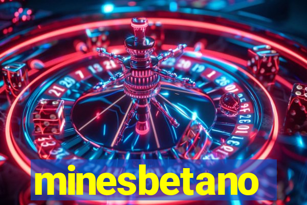 minesbetano