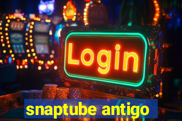 snaptube antigo