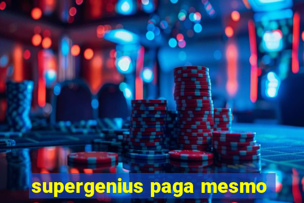 supergenius paga mesmo