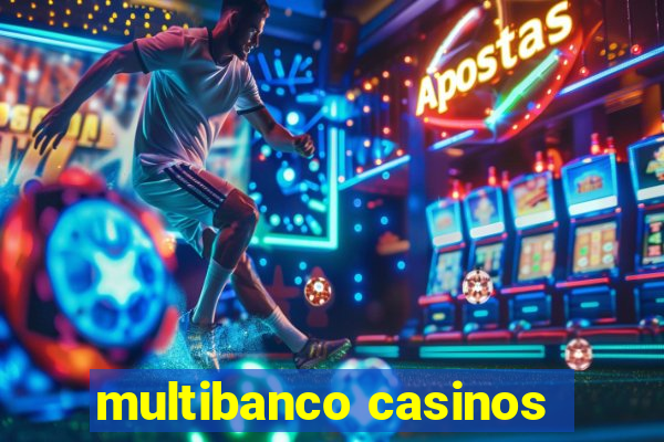 multibanco casinos