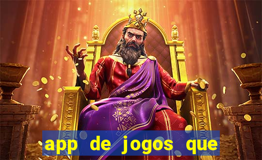 app de jogos que ganha dinheiro de verdade