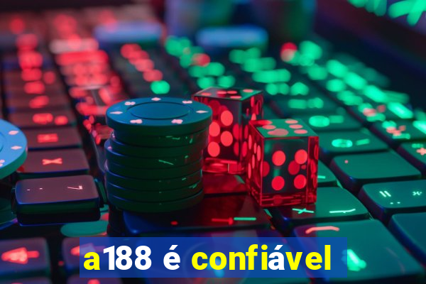 a188 é confiável