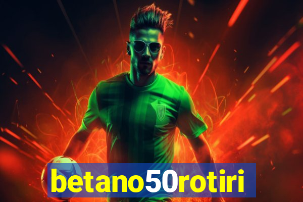 betano50rotiri