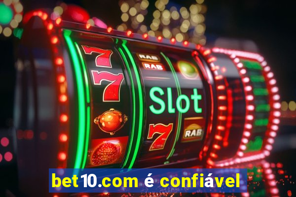 bet10.com é confiável